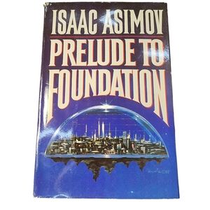 Prelude to Foundation by Isaac Asimov Vintage SciFi Fantasy Hardcover Book